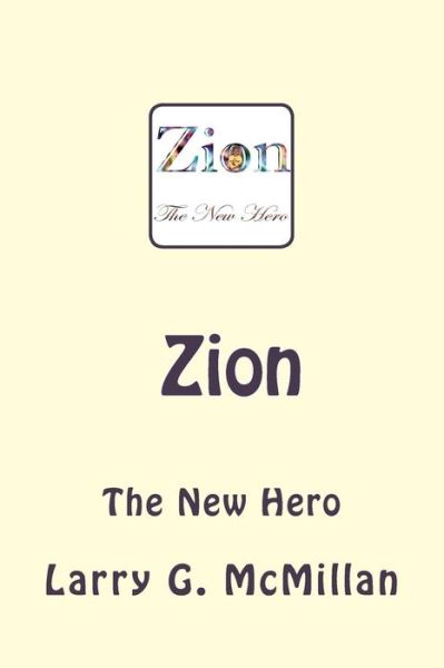 Cover for Larry G Mcmillan · Zion the New Hero (Paperback Book) (2013)