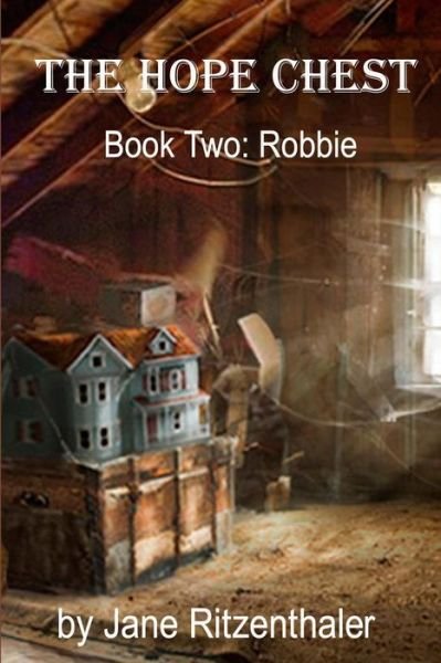 The Hope Chest: Book Two - Robbie - Jane Ritzenthaler - Books - Createspace - 9781492975397 - October 21, 2013