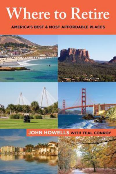 Cover for John Howells · Where to Retire: America's Best &amp; Most Affordable Places - Choose Retirement Series (Paperback Book) [Eighth edition] (2015)