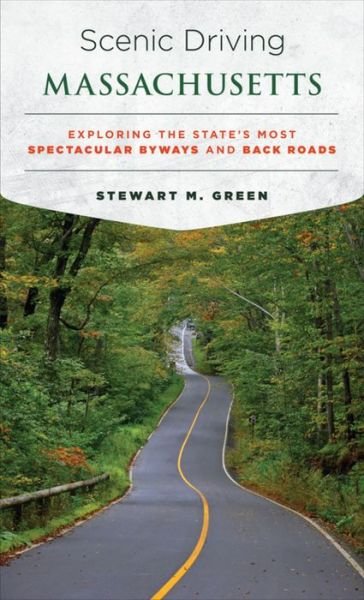 Cover for Stewart M. Green · Scenic Driving Massachusetts: Exploring the State's Most Spectacular Byways and Back Roads - Scenic Driving (Pocketbok) (2016)