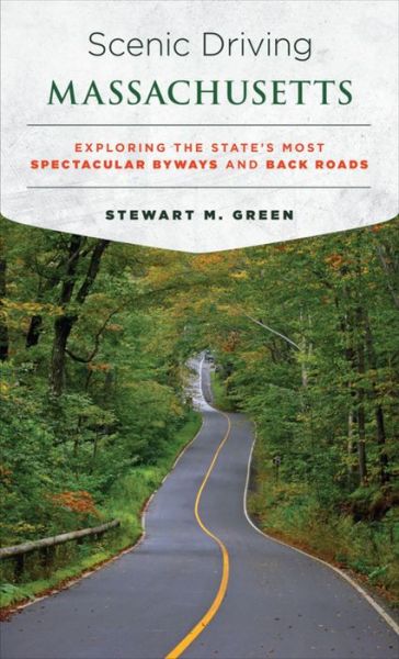 Cover for Stewart M. Green · Scenic Driving Massachusetts: Exploring the State's Most Spectacular Byways and Back Roads - Scenic Driving (Paperback Bog) (2016)