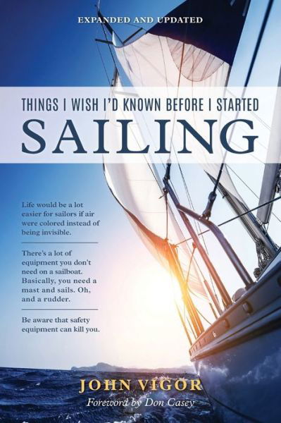 Things I Wish I'd Known Before I Started Sailing, Expanded and Updated - John Vigor - Bøker - Rowman & Littlefield - 9781493051397 - 1. juni 2020
