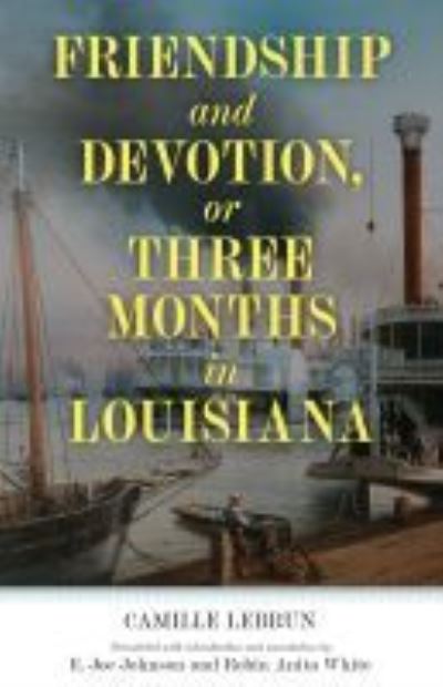 Cover for Camille Lebrun · Friendship and Devotion, or Three Months in Louisiana - Banner Books (Paperback Book) (2021)