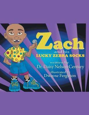 Cover for Dr Daisy Nelson Century · Zach and His Lucky Zebra Socks (Paperback Book) (2014)