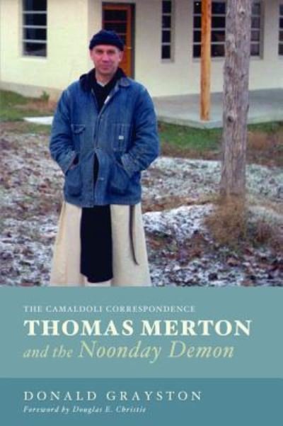 Cover for Donald Grayston · Thomas Merton and the Noonday Demon (Hardcover Book) (2015)