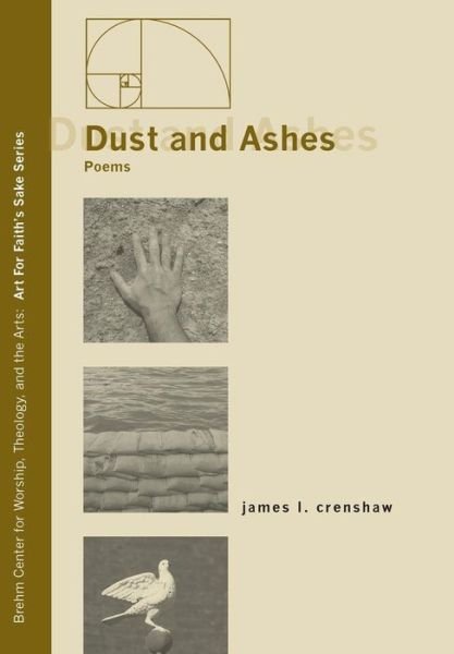 Dust and Ashes - James L Crenshaw - Libros - Cascade Books - 9781498212397 - 2010