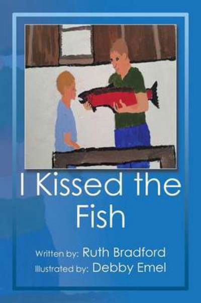 Cover for Ruth Bradford · I Kissed the Fish (Paperback Book) (2015)