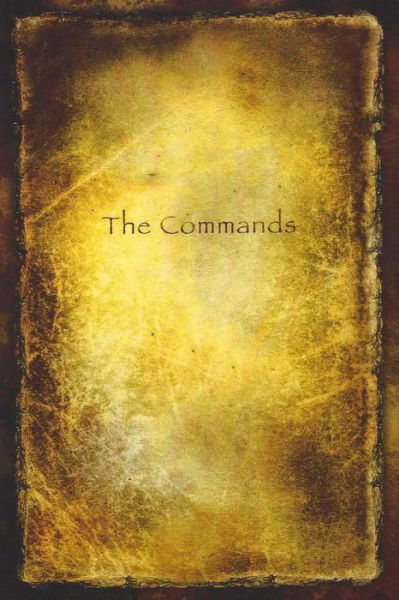 The Commands: the Commands of Jesus, Large Size Edition - Michael Phillips - Books - CreateSpace Independent Publishing Platf - 9781505260397 - November 29, 2014