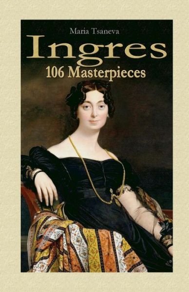 Cover for Maria Tsaneva · Ingres: 106 Masterpieces (Taschenbuch) (2014)