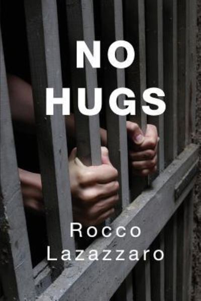 Cover for Rocco Lazazzaro · No Hugs (Paperback Book) (2015)