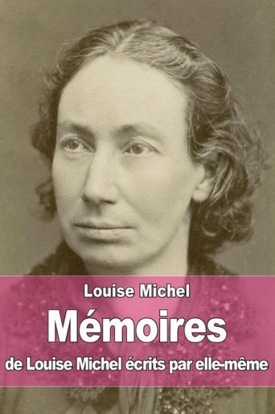 Cover for Louise Michel · Memoires De Louise Michel Ecrits Par Elle-meme (Taschenbuch) (2015)