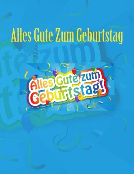 Cover for 1 Geburtstag in Allen Kategorien · Alles Gute Zum Geburtstag: Feier Und Memory Book (Paperback Bog) (2015)