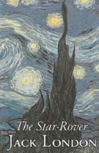 The Star Rover - Jack London - Books - Createspace - 9781511944397 - April 30, 2015