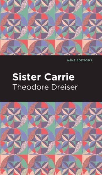 Cover for Theodore Dreiser · Sister Carrie - Mint Editions (Gebundenes Buch) (2022)