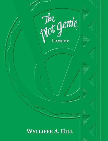Cover for Wycliffe a Hill · Plot Genie: Comedy (Paperback Book) (2015)