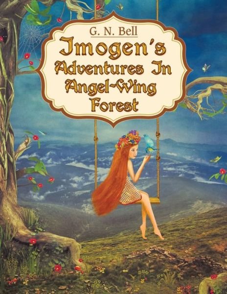 Cover for G N Bell · Imogen's Adventures in Angel-Wing Forest (Pocketbok) (2016)
