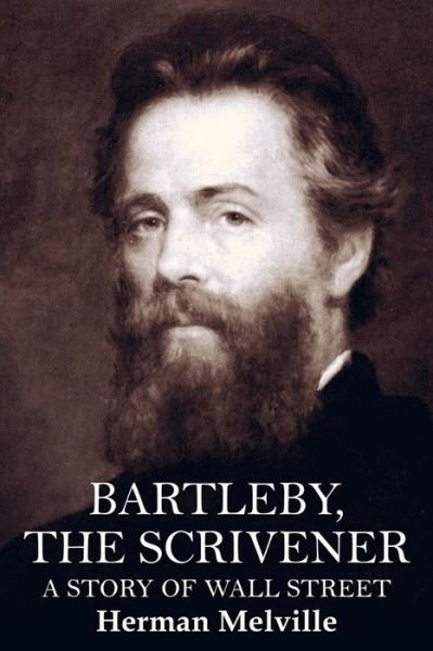 Cover for Herman Melville · Bartleby, the Scrivener A Story of Wall Street (Paperback Bog) (2015)