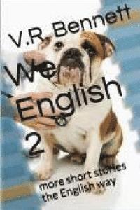 Cover for V R Bennett · We English 2: Stories Told the 'english Way' (Paperback Book) (2015)