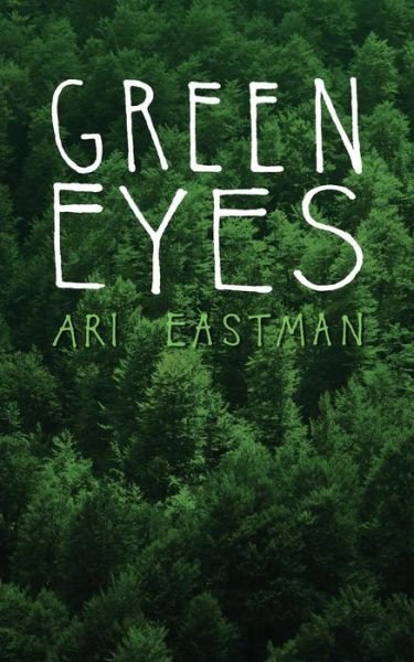 Cover for Ari Eastman · Green Eyes (Taschenbuch) (2015)