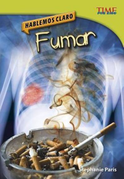 Cover for Stephanie Paris · Hablemos Claro: Fumar (Hardcover Book) (2017)