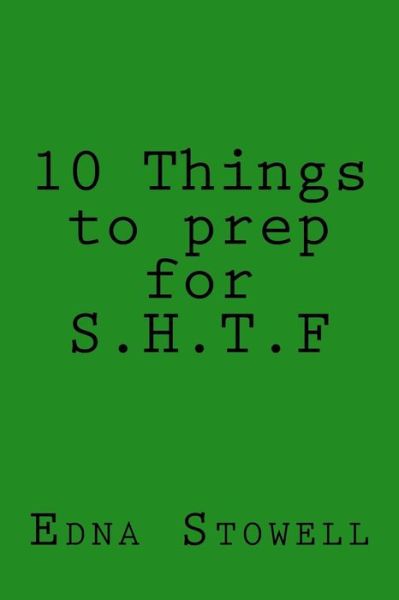 Cover for Edna Stowell · 10 Things to Prep for S.h.t.f (Paperback Book) (2015)