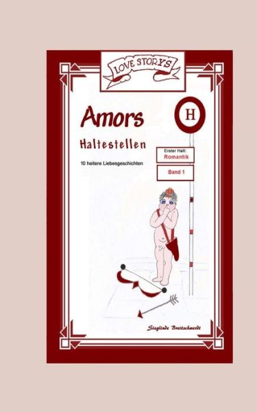 Cover for Sieglinde Breitschwerdt · Amors Haltestellen: Romantik (Paperback Book) (2015)