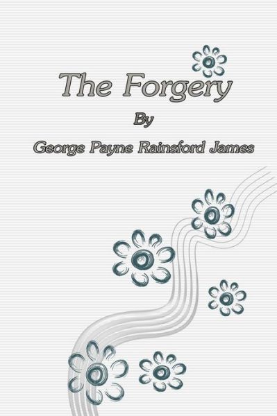 Cover for George Payne Rainsford James · The Forgery (Paperback Book) (2015)