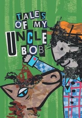 Cover for Chris Robinson · Tales of My Uncle Bob (Gebundenes Buch) (2017)