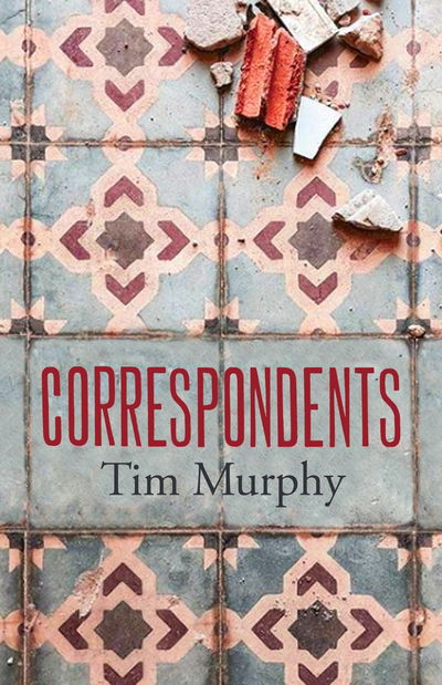 Cover for Tim Murphy · Correspondents (Hardcover Book) (2020)