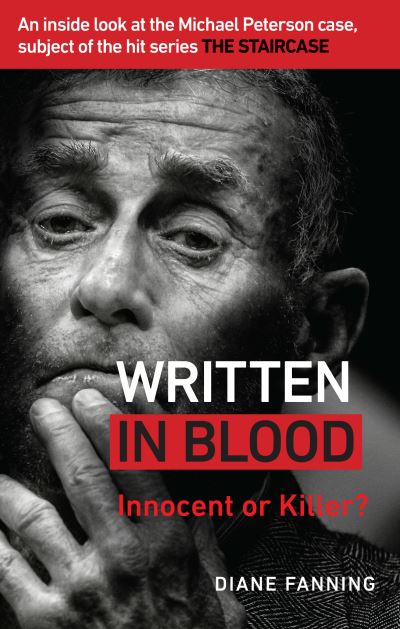 Cover for Diane Fanning · Written in Blood: Innocent or Guilty? An inside look at the Michael Peterson case, subject of the hit series The Staircase (Pocketbok) (2018)