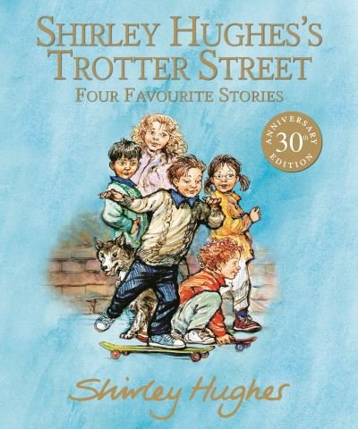 Cover for Shirley Hughes · Shirley Hughes's Trotter Street: Four Favourite Stories (Inbunden Bok) (2022)