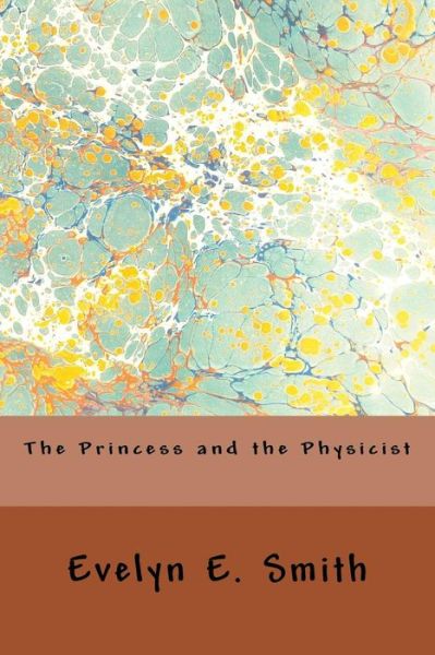 Cover for Evelyn E Smith · The Princess and the Physicist (Paperback Book) (2016)