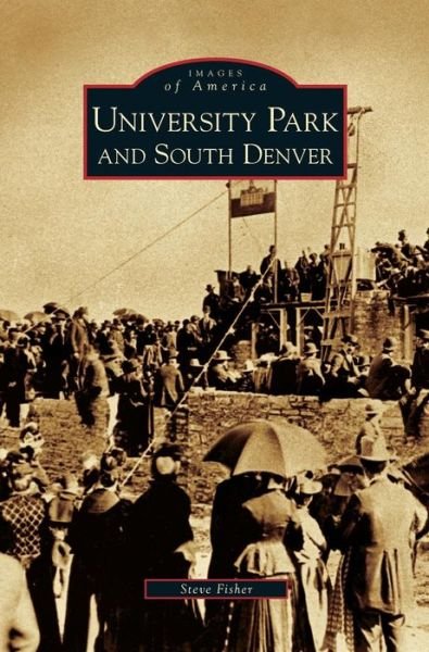 Cover for Steve Fisher · University Park and South Denver (Hardcover Book) (2009)
