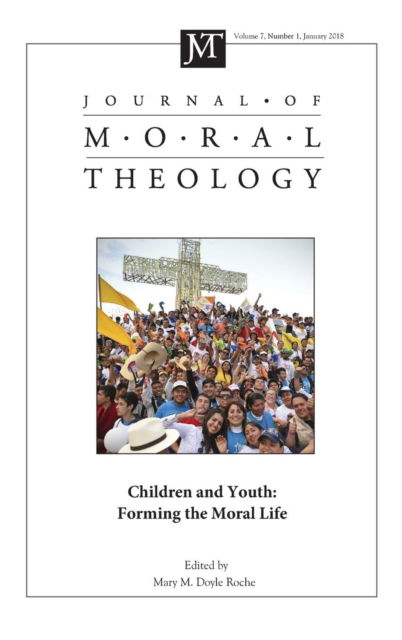 Cover for Mary Doyle Roche · Journal of Moral Theology, Volume 7, Number 1 : Children and Youth (Book) (2018)