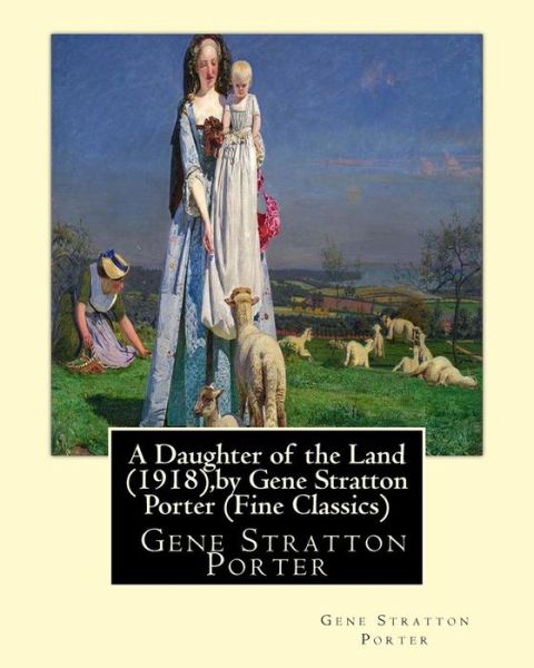 Cover for Gene Stratton Porter · A Daughter of the Land ,by Gene Stratton Porter (Paperback Book) (2016)