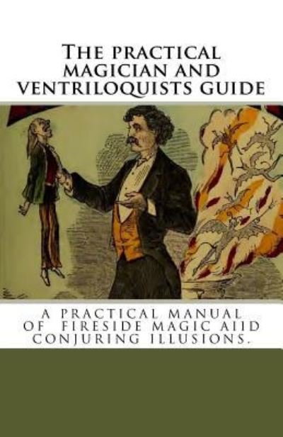 Cover for H H · The practical magician and ventriloquists guide (Paperback Book) (2016)