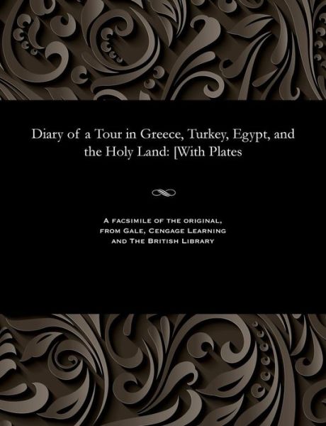 Cover for Mary Georgina Emma Dawson Damer · Diary of a Tour in Greece, Turkey, Egypt, and the Holy Land (Paperback Bog) (1901)