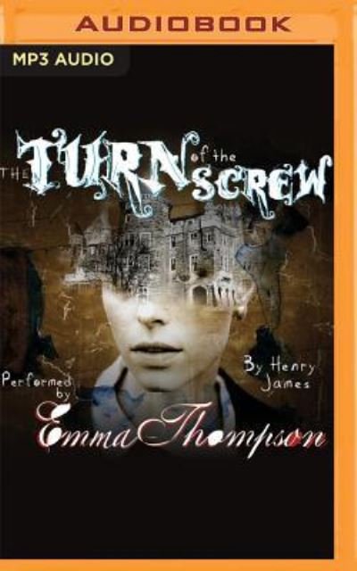 The Turn of the Screw - Emma Thompson - Musik - Audible Studios on Brilliance - 9781536608397 - 11. oktober 2016