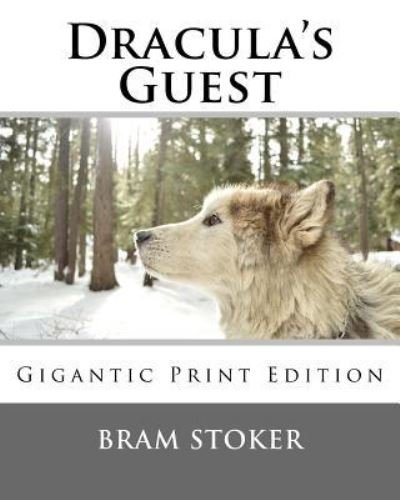 Cover for Bram Stoker · Dracula's Guest Gigantic Print Edition (Paperback Book) (2016)