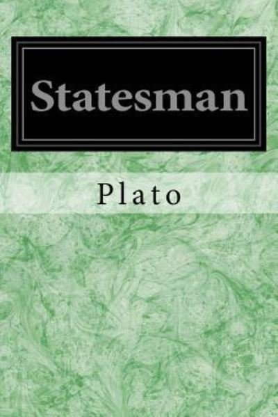 Statesman - Plato - Books - Createspace Independent Publishing Platf - 9781539157397 - October 1, 2016