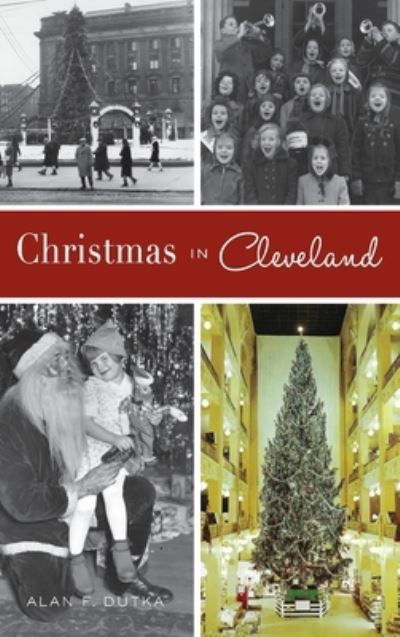 Cover for Alan F Dutka · Christmas in Cleveland (Hardcover Book) (2020)