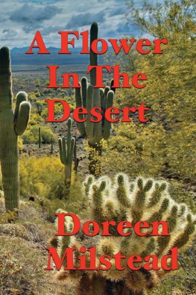 Cover for Doreen Milstead · A Flower In The Desert (Pocketbok) (2016)