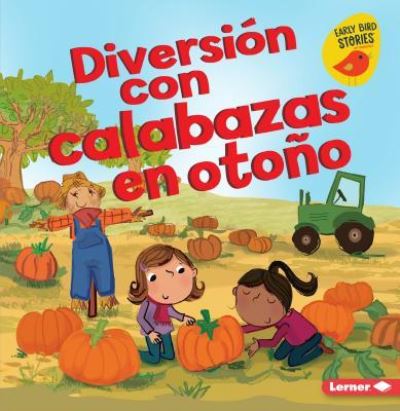 Cover for Martha E. H. Rustad · Diversi?n con Calabazas en Oto?o (Fall Pumpkin Fun) (N/A) (2019)