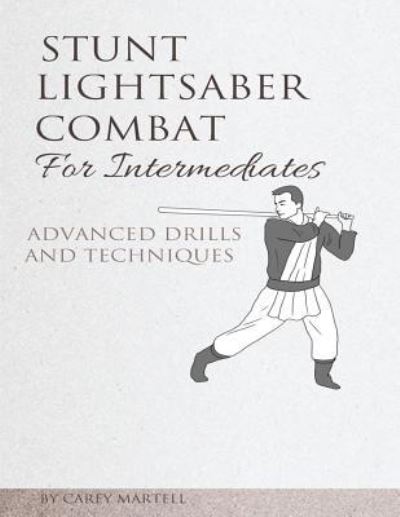 Cover for Carey Martell · Stunt Lightsaber Combat for Intermediates (Paperback Book) (2017)