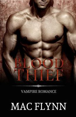 Cover for Mac Flynn · Blood Thief (Vampire Romance) (Paperback Bog) (2017)