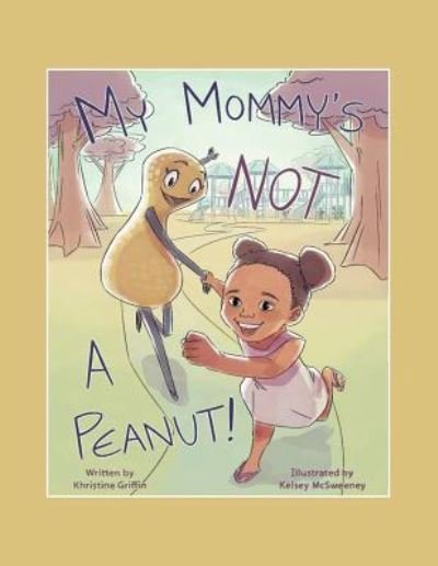 Cover for Khristine Griffin · My Mommy'S Not a Peanut (Pocketbok) (2017)