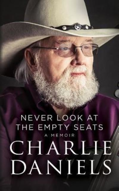 Never Look at the Empty Seats - Charlie Daniels - Musikk - Thomas Nelson on Brilliance Audio - 9781543637397 - 24. oktober 2017