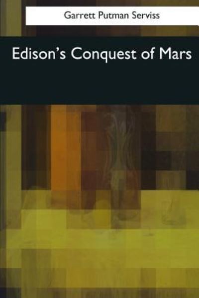 Cover for Garrett P Serviss · Edison's Conquest of Mars (Paperback Book) (2017)