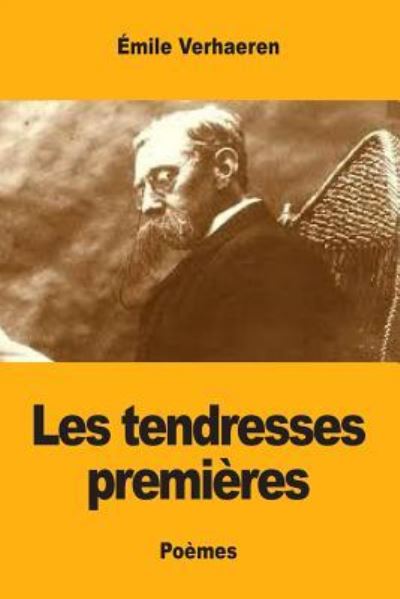 Cover for Emile Verhaeren · Les tendresses premieres (Pocketbok) (2017)