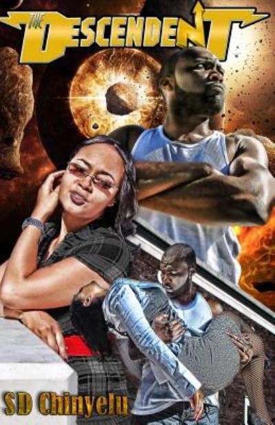 The Descendent - Sd Chinyelu - Books - Createspace Independent Publishing Platf - 9781548025397 - September 11, 2017
